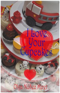 I Love Your Cupcakes by Olga Núñez Miret (cover by Lourdes Vidal)
