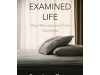 Book review: The Examined Life by Stephen&nbsp;Grosz