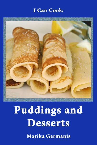 I can cook puddings and desserts