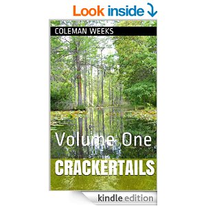 http://www.amazon.com/Crackertails-One-Coleman-Weeks-ebook/dp/B00SSP4L2C/