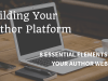 Building Your Author Platform: 8 Essential Elements for Your Author&nbsp;Website