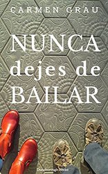 Nunca dejes de bailar de Carmen Grau