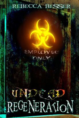 Undead Regeneration by Rebecca Besser