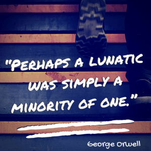 Orwell Quote Lunatic
