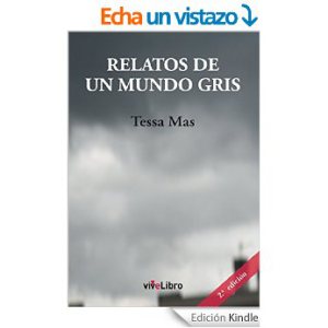 Relatos de un mundo gris de Tessa Mas