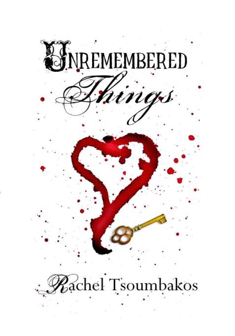 Unremembered Things (Book #1 in The Wood Nymph Chronicles) by Rachel Tsoumbakos