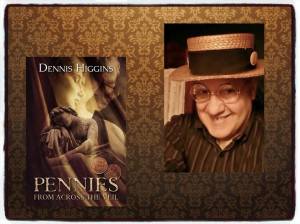 dennis and pennies from across the veil