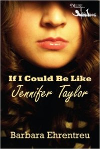 If I could be like Jennifer Taylor