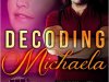 Book Promotion – Decoding Michaela by: Lyn&nbsp;Horner