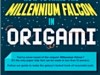 For Star Wars Fans – How to make the Millennium Falcon in Origami – Infographic…