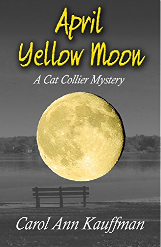 Carol April Yellow Moon  A Cat Collier Mystery.jpg