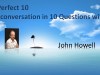 A Perfect 10 with John&nbsp;Howell