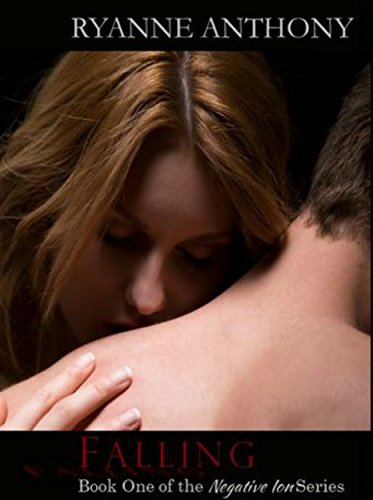 Ryanne FALLING Book One of the Negative Ion Series