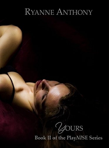 Ryanne Yours Book II of the PlayNISE Series