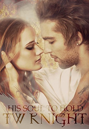 TW His Soul to Hold The Dark Knights of Heaven Book 2.jpg
