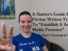 A Starter’s Guide For Fiction Writers Trying To “Establish A Social Media Presence” Part&nbsp;3