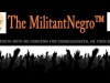 Smorgasbord Sunday Interview: The Militant&nbsp;Negro™