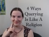 4 Ways Querying A Novel Is Like A&nbsp;Religion