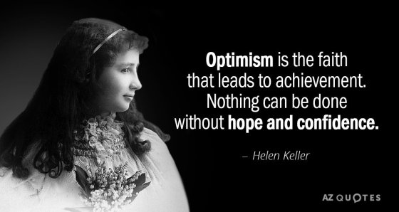 Quotation-Helen-Keller-Optimism-is-the-faith-that-leads-to-achievement-Nothing-can-15-50-07