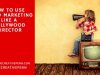 How To Use Video Marketing Like A Hollywood Director – by, Diana&nbsp;Wink…