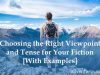 Choosing the Right Viewpoint and Tense for Your Fiction [With Examples] – by Ali&nbsp;Luke…