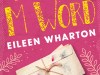 The M Word by Eileen Wharton @bombshellpub&nbsp;@WhartonEileen