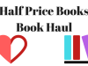 Half Price Books Book Haul Pt.&nbsp;1