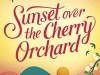 Sunset Over The Cherry Orchard by Jo Thomas #BlogTour #RandomThingsTours @annecater @jo_thomas01&nbsp;@Bookish_Becky