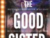 The Good Sister by Rachael Stewart #Review #PublicationDay @rararesources&nbsp;@rach_b52