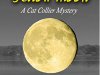 “I’m totally hooked on the Cat Collier Mysteries!” –  April Yellow Moon (A Cat Collier Mystery 4) by Carol Ann&nbsp;Kauffman