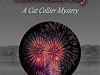 “Another great one in this series–a whopper of a cliff hanger!” – July Fireworks Sky (A Cat Collier Mystery Book 7) by Carol Ann&nbsp;Kauffman