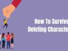How To Survive Deleting Characters&nbsp;#AmWriting