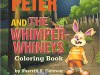 PETER LEARNS THAT WHINING AND COMPLAINING GETS YOU NOWHERE IN THIS CUTE COLORING BOOK BY SHERRILL S.&nbsp;CANNON